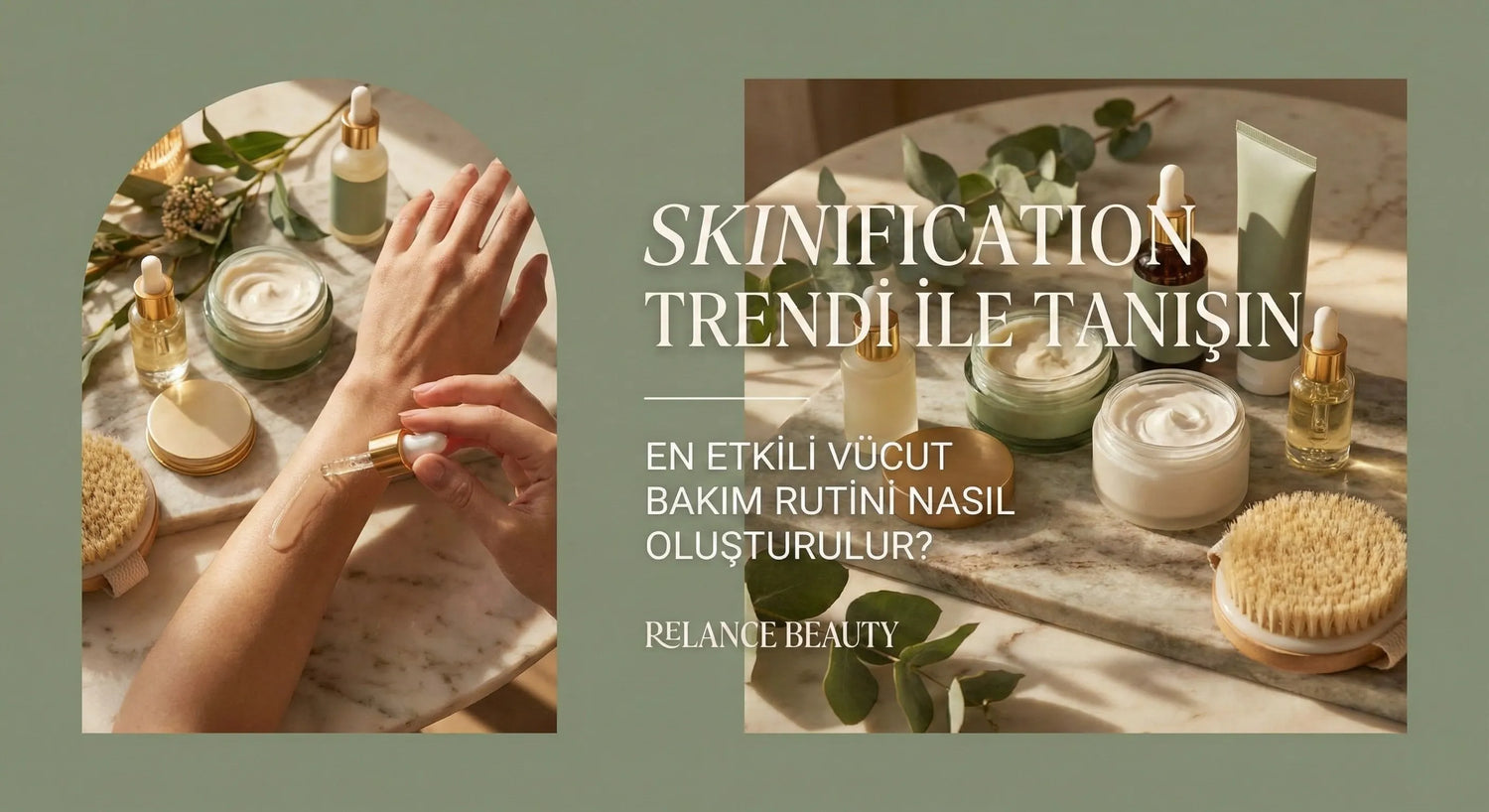 Skinification Trendi ile Tanışın: En Etkili Vücut Bakım Rutini Nasıl Oluşturulur?